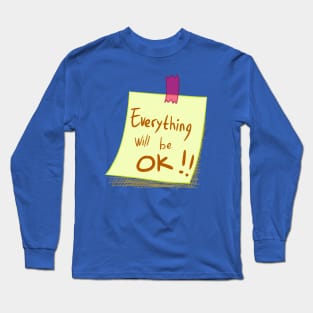 Typograpyh Everyting Will Be Ok on sticky note Long Sleeve T-Shirt